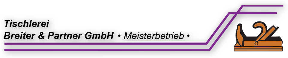 Tischlerei Breiter & Partner GmbH – Meisterbetrieb